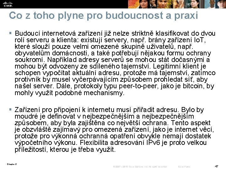 Co z toho plyne pro budoucnost a praxi § Budoucí internetová zařízení již nelze