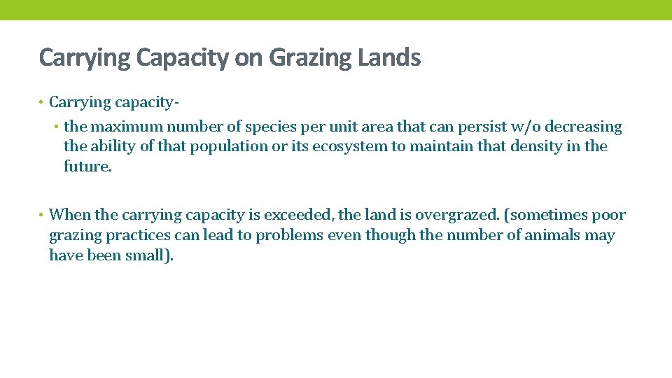 Carrying Capacity on Grazing Lands • Carrying capacity • the maximum number of species