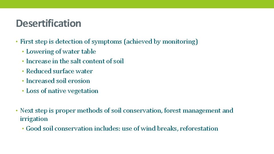 Desertification • First step is detection of symptoms (achieved by monitoring) • Lowering of