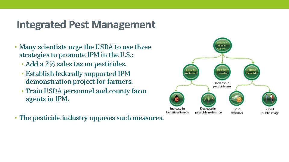 Integrated Pest Management • Many scientists urge the USDA to use three strategies to