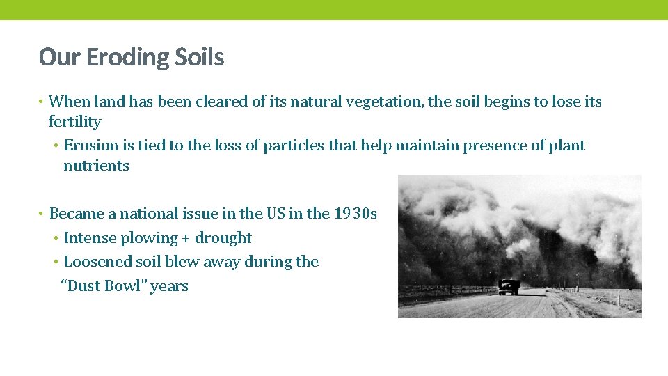 Our Eroding Soils • When land has been cleared of its natural vegetation, the