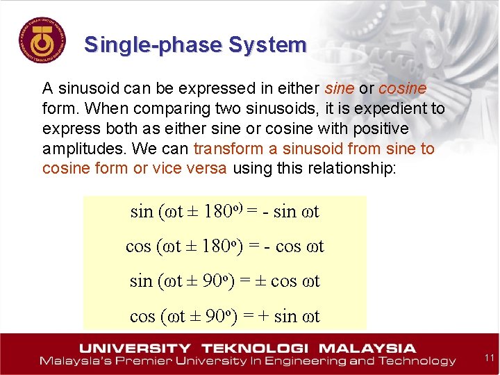 Single-phase System A sinusoid can be expressed in either sine or cosine form. When