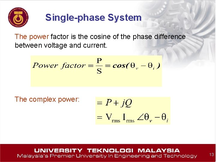 Single-phase System The power factor is the cosine of the phase difference between voltage