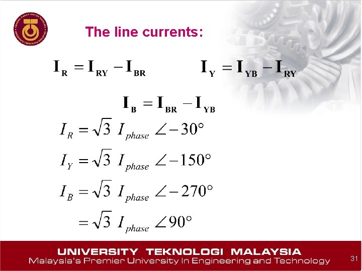 The line currents: 31 