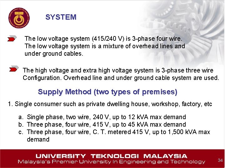 SYSTEM The low voltage system (415/240 V) is 3 -phase four wire. The low