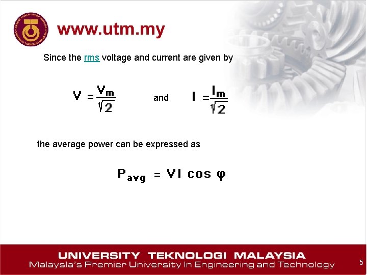 Since the rms voltage and current are given by and the average power can