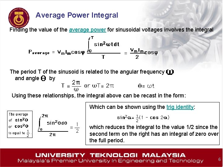 Average Power Integral Finding the value of the average power for sinusoidal voltages involves