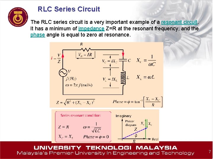 RLC Series Circuit The RLC series circuit is a very important example of a