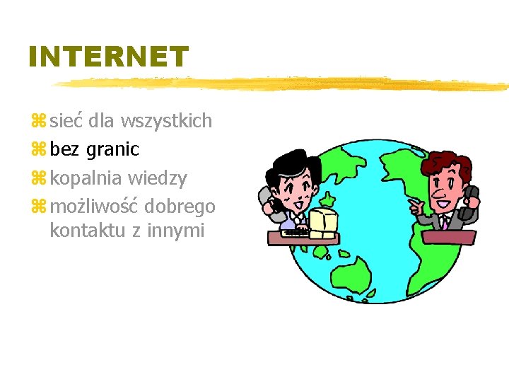 INTERNET z sieć dla wszystkich z bez granic z kopalnia wiedzy z możliwość dobrego