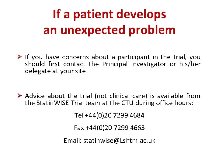 If a patient develops an unexpected problem Ø If you have concerns about a