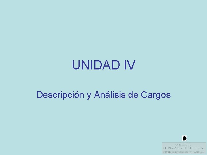 UNIDAD IV Descripción y Análisis de Cargos 