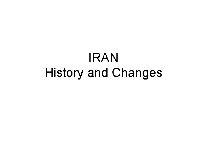 IRAN History and Changes 