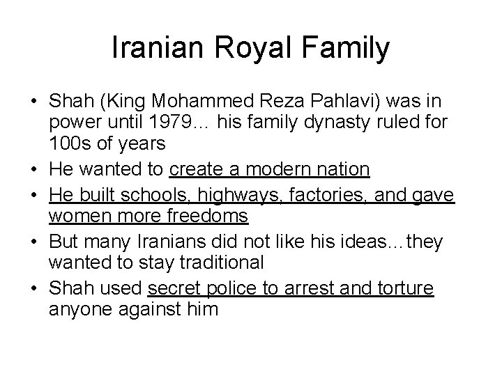 Iranian Royal Family • Shah (King Mohammed Reza Pahlavi) was in power until 1979…
