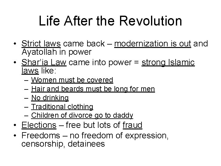 Life After the Revolution • Strict laws came back – modernization is out and