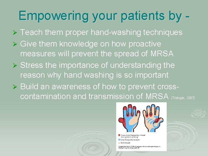 Empowering your patients by Teach them proper hand-washing techniques Ø Give them knowledge on