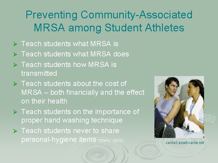 Preventing Community-Associated MRSA among Student Athletes Ø Ø Ø Teach students what MRSA is