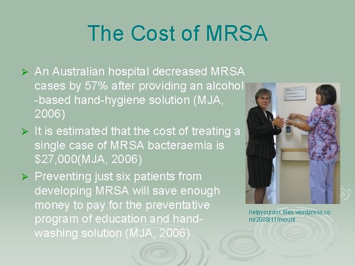 The Cost of MRSA An Australian hospital decreased MRSA cases by 57% after providing