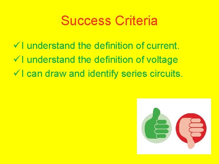 Success Criteria ü I understand the definition of current. ü I understand the definition