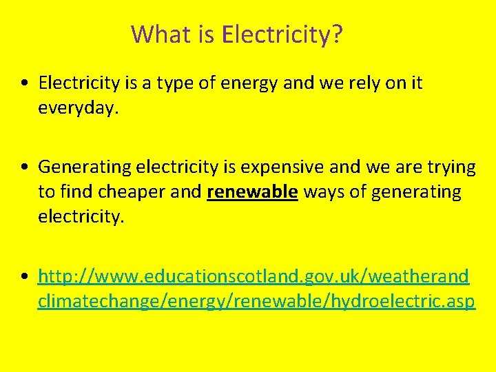 What is Electricity? • Electricity is a type of energy and we rely on