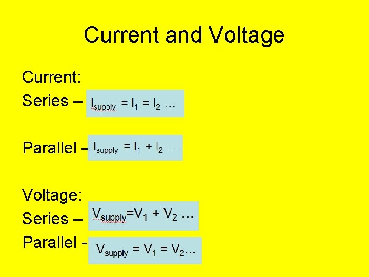 Current and Voltage Current: Series – Parallel – Voltage: Series – Parallel - 