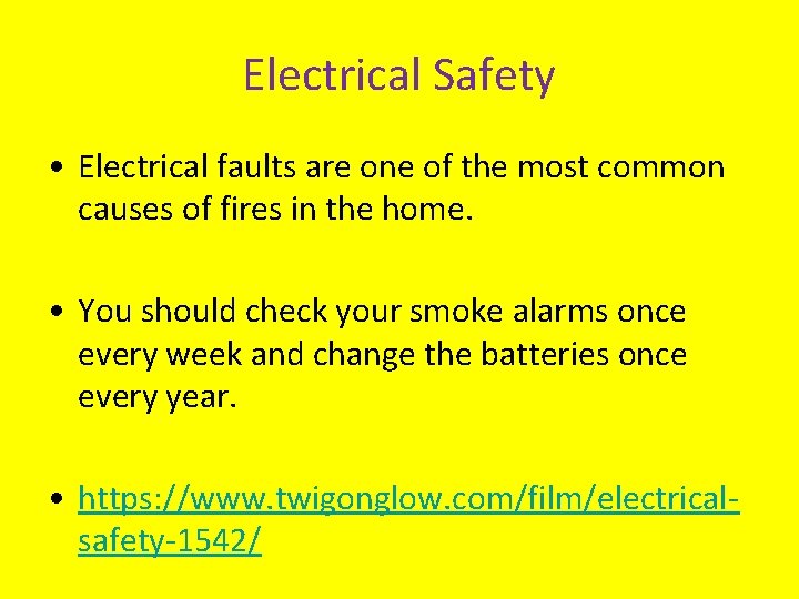 Electrical Safety • Electrical faults are one of the most common causes of fires