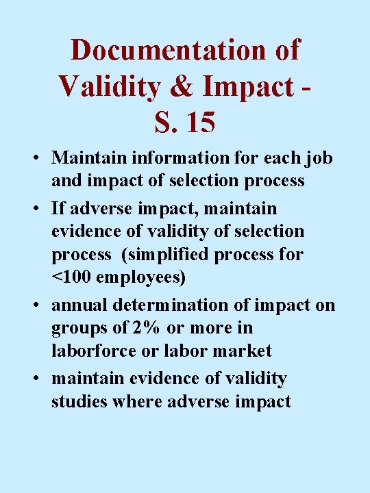 Documentation of Validity & Impact S. 15 • Maintain information for each job and
