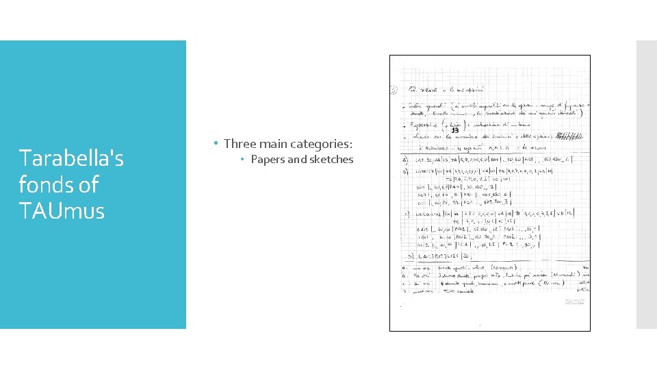 Tarabella's fonds of TAUmus • Three main categories: • Papers and sketches Tarabella's fonds of TAUmus • Three main categories: • Papers and sketches