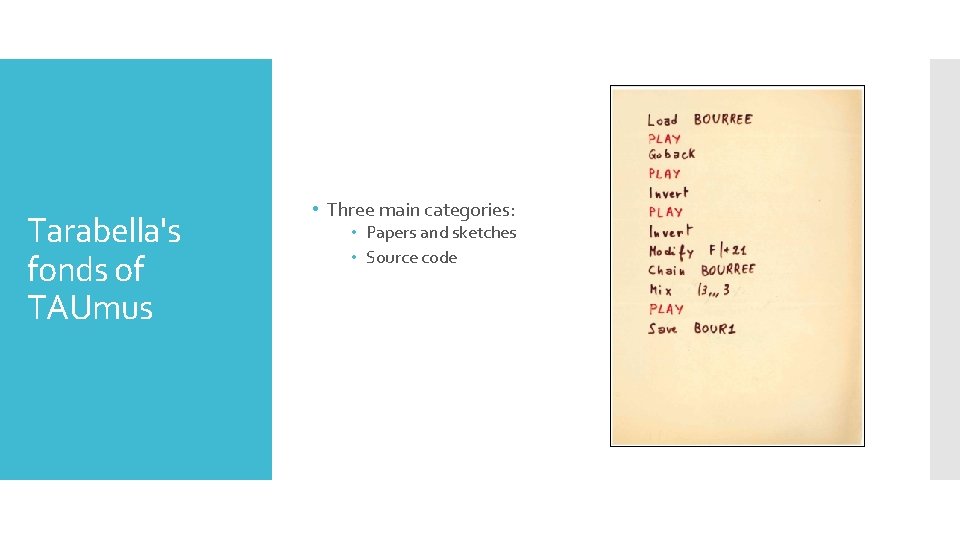 Tarabella's fonds of TAUmus • Three main categories: • Papers and sketches • Source Tarabella's fonds of TAUmus • Three main categories: • Papers and sketches • Source