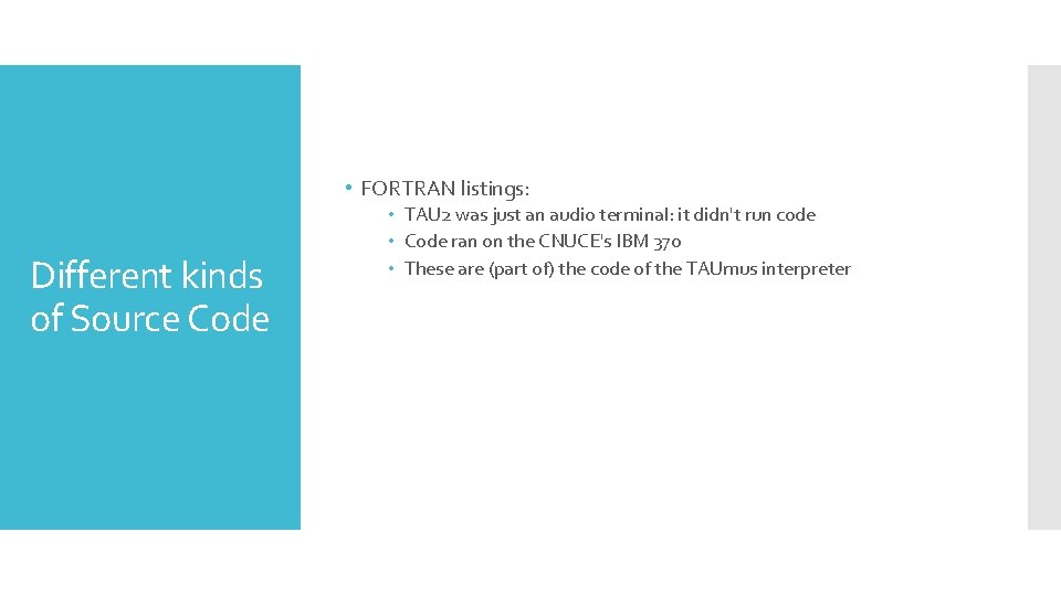 • FORTRAN listings: Different kinds of Source Code • TAU 2 was just • FORTRAN listings: Different kinds of Source Code • TAU 2 was just