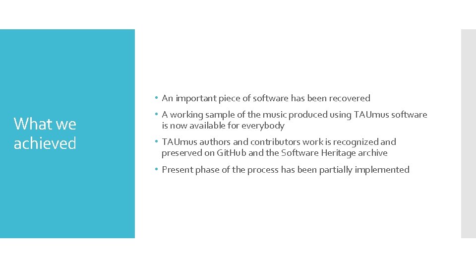 • An important piece of software has been recovered What we achieved • • An important piece of software has been recovered What we achieved •