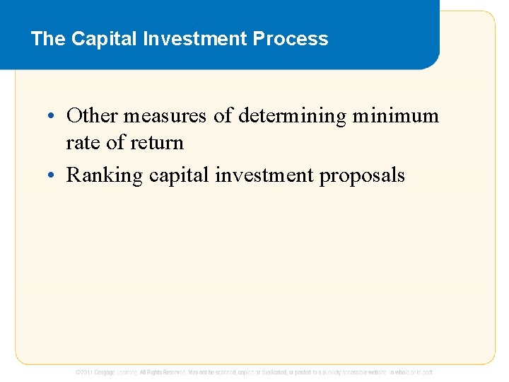 The Capital Investment Process • Other measures of determining minimum rate of return •