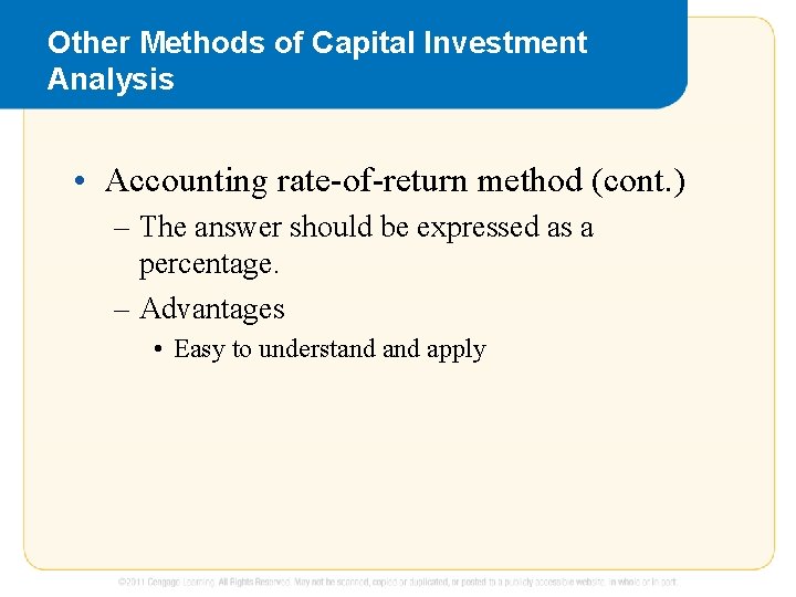 Other Methods of Capital Investment Analysis • Accounting rate-of-return method (cont. ) – The
