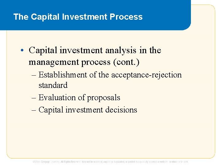 The Capital Investment Process • Capital investment analysis in the management process (cont. )