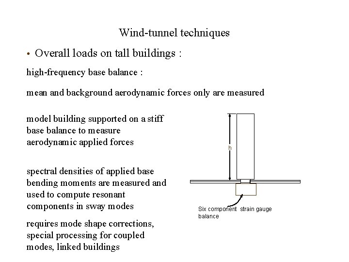 Wind-tunnel techniques • Overall loads on tall buildings : high-frequency base balance : mean