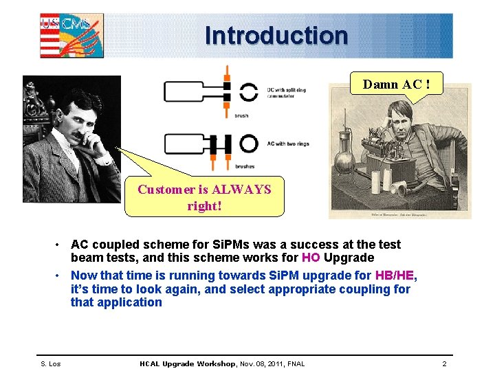 Introduction Damn AC ! Customer is ALWAYS right! • AC coupled scheme for Si.