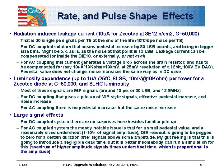 Rate, and Pulse Shape Effects • Radiation induced leakage current (10 u. A for