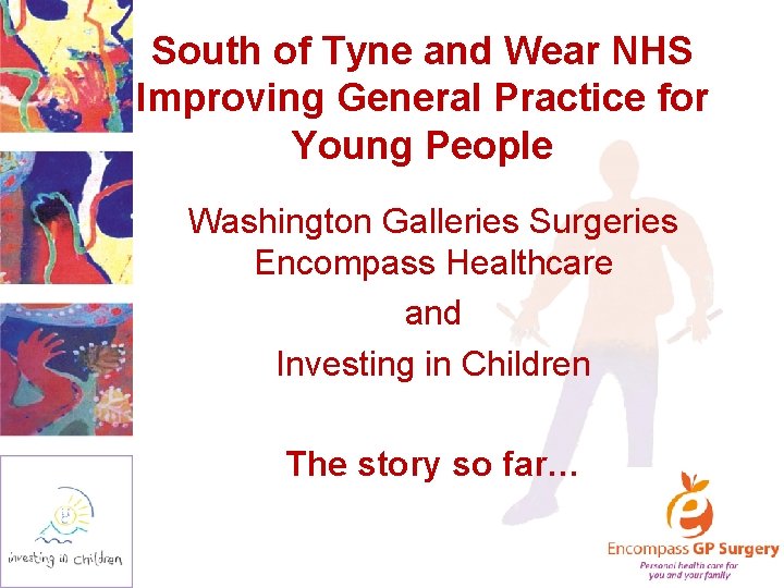 South of Tyne and Wear NHS Improving General Practice for Young People Washington Galleries