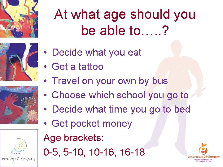 At what age should you be able to…. . ? • Decide what you