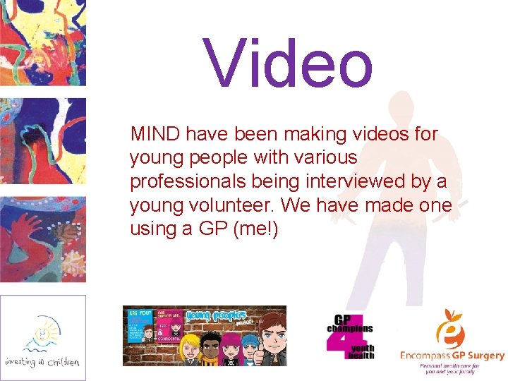 Video MIND have been making videos for young people with various professionals being interviewed