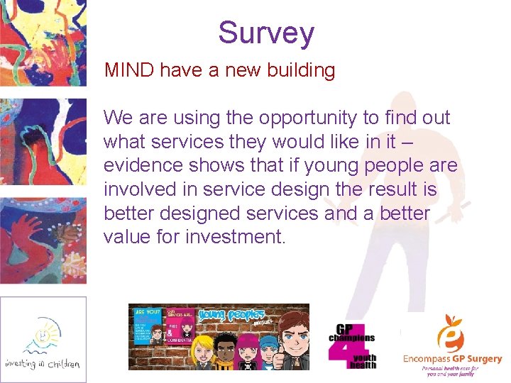 Survey MIND have a new building We are using the opportunity to find out