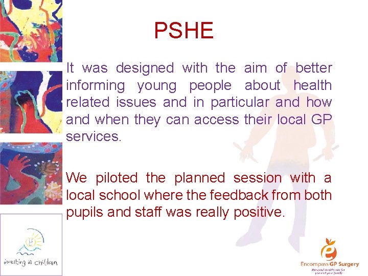 PSHE It was designed with the aim of better informing young people about health