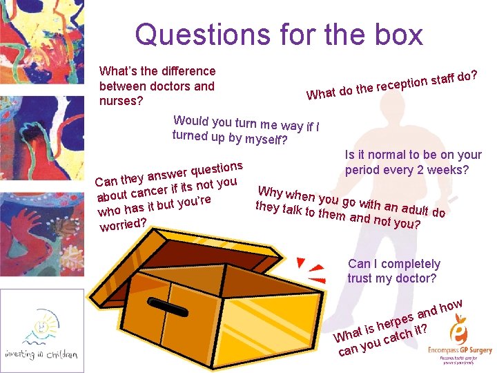 Questions for the box What’s the difference between doctors and nurses? staff n io