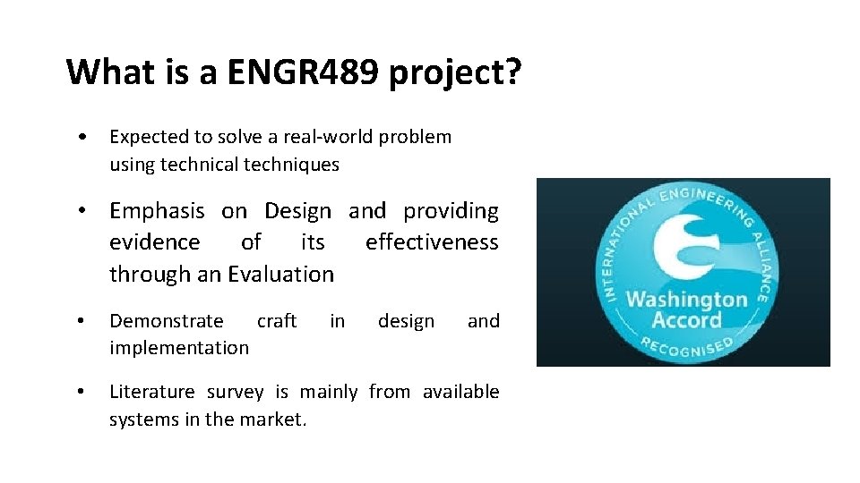 What is a ENGR 489 project? • Expected to solve a real-world problem using