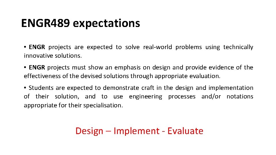 ENGR 489 expectations • ENGR projects are expected to solve real-world problems using technically