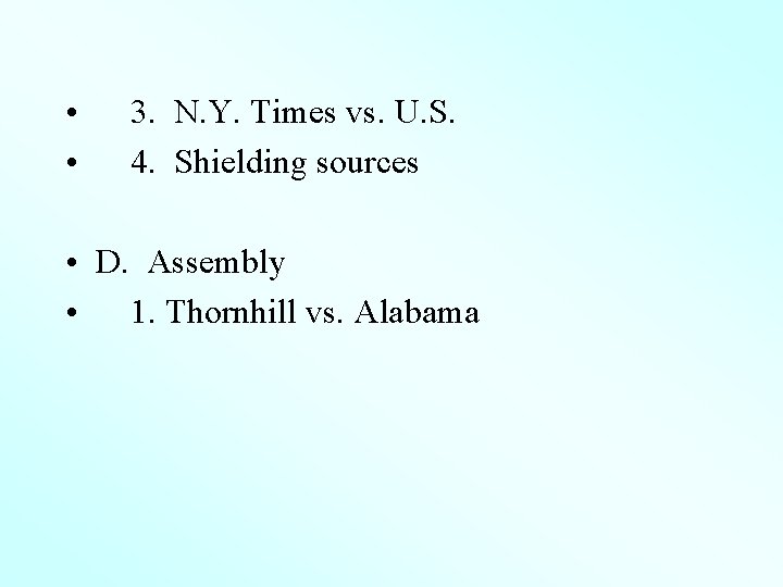  • • 3. N. Y. Times vs. U. S. 4. Shielding sources •