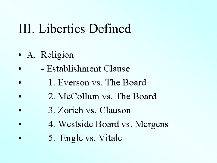III. Liberties Defined • A. Religion • - Establishment Clause • 1. Everson vs.