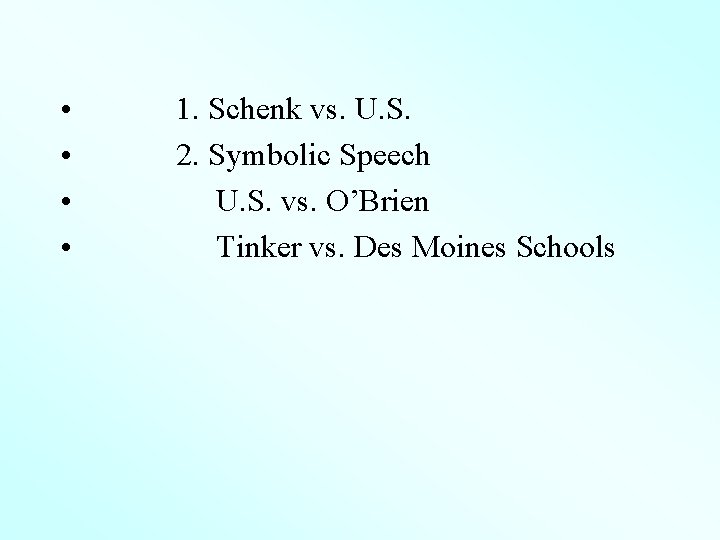  • • 1. Schenk vs. U. S. 2. Symbolic Speech U. S. vs.