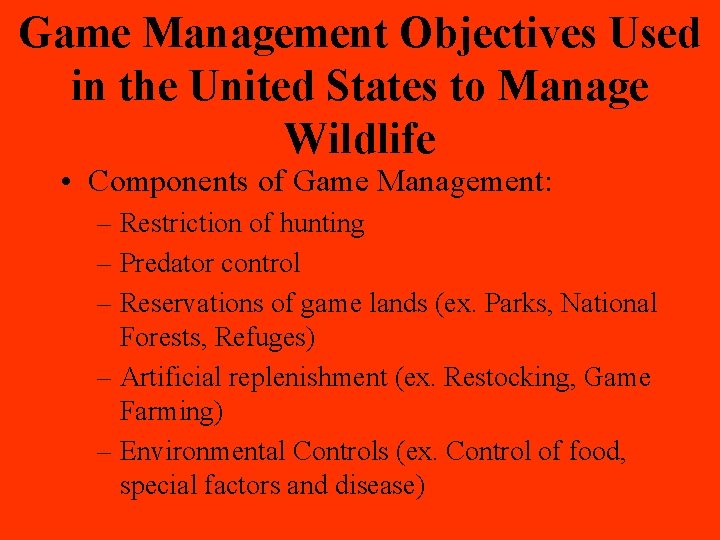 Game Management Objectives Used in the United States to Manage Wildlife • Components of