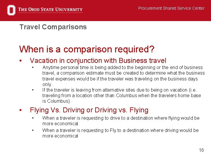 Procurement Shared Service Center Travel Comparisons When is a comparison required? • Vacation in