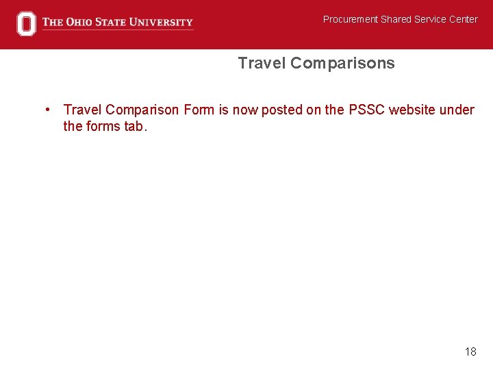 Procurement Shared Service Center Travel Comparisons • Travel Comparison Form is now posted on